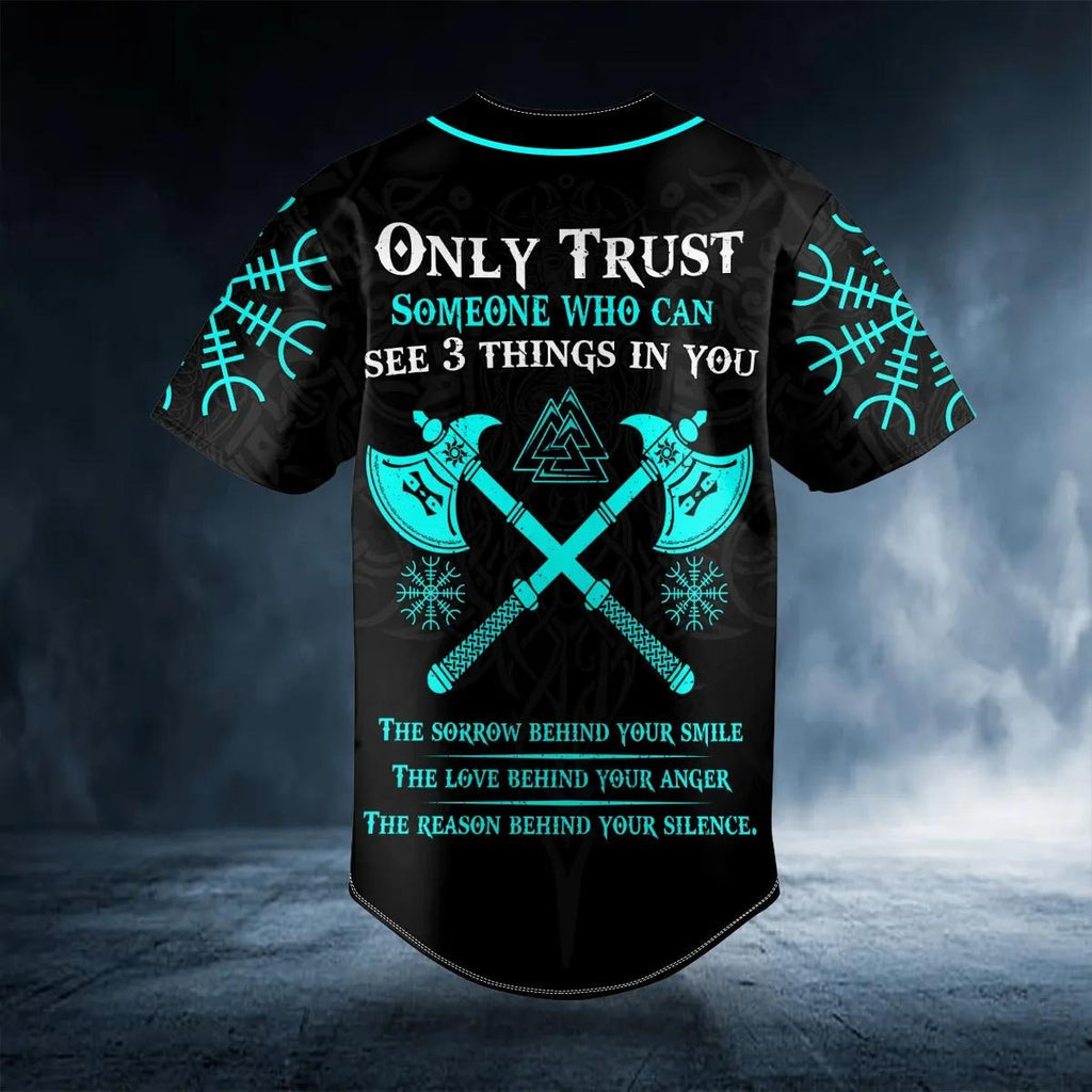 Only Trust – Someone Who Can See 3 Things In You Viking Custom Baseball Jersey – Skull & Viking Graphic Tees
