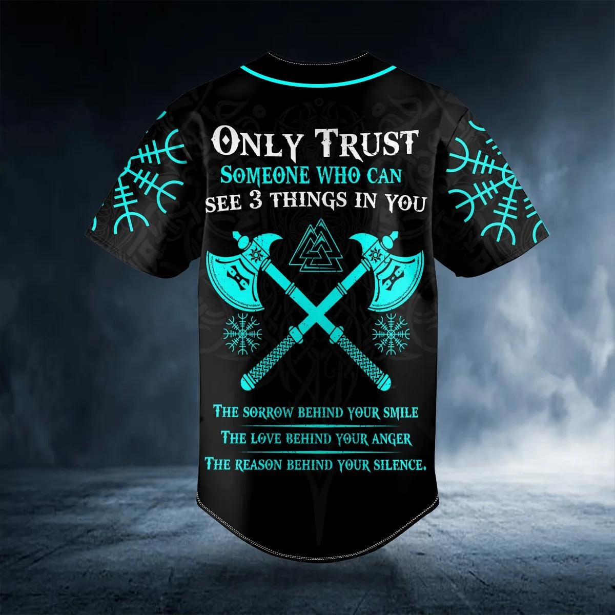 Only Trust – Someone Who Can See 3 Things In You Viking Custom Baseball Jersey – Skull & Viking Graphic Tees